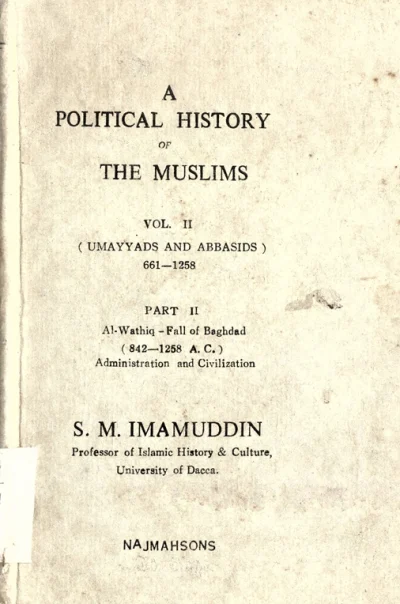 A Political History of the Muslims – Vol. II: Umayyads and Abbasids (661-1258)