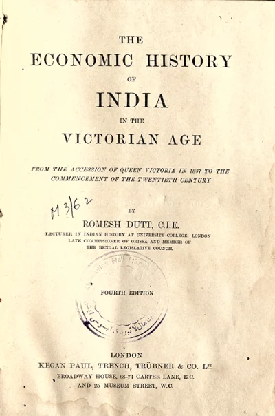The Economic History of India in the Victorian Age: From the Accession of Queen Victoria in 1837 to the Commencement of the Twentieth Century (Fourth Edition)