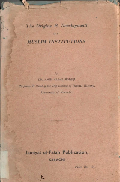 The Origins & Development Of Muslim Institutions