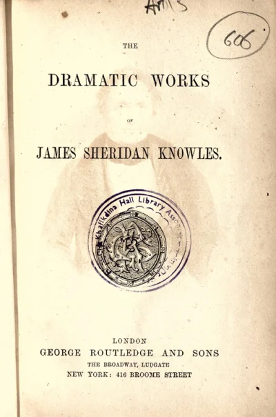 The Dramatic Works Of James Sheridan Knowles